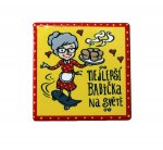 HOME ELEMENTS Magnet ker. 6x6 cm, najlepšie babička CZ